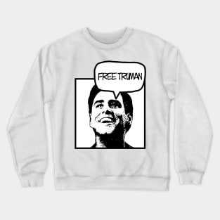 Free Truman Truman Show Crewneck Sweatshirt